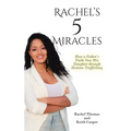Rachel's 5 Miracles: How a Father's Faith Saw His Daughter through Human Trafficking - Hardcover