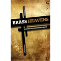 Brass Heavens: Reasons for Unanswered Prayer - Paperback