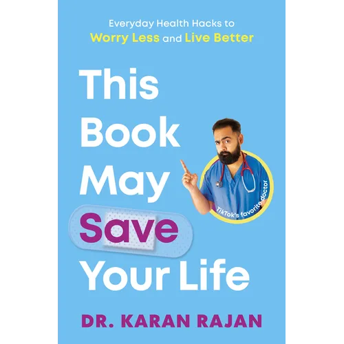 This Book May Save Your Life: Everyday Health Hacks to Worry Less and Live Better - Hardcover