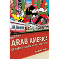Arab America: Gender, Cultural Politics, and Activism - Paperback