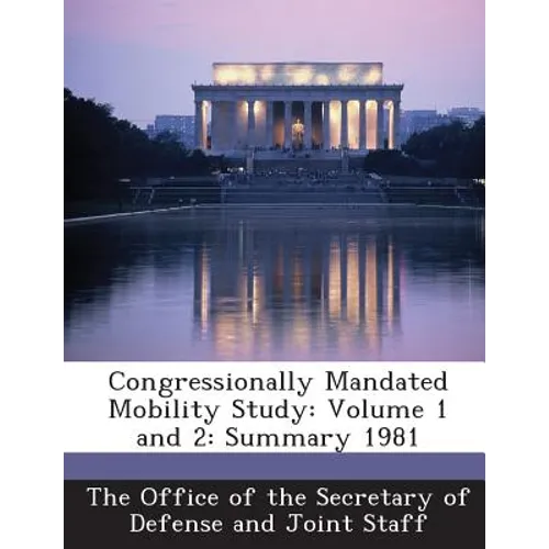 Congressionally Mandated Mobility Study: Volume 1 and 2: Summary 1981 - Paperback