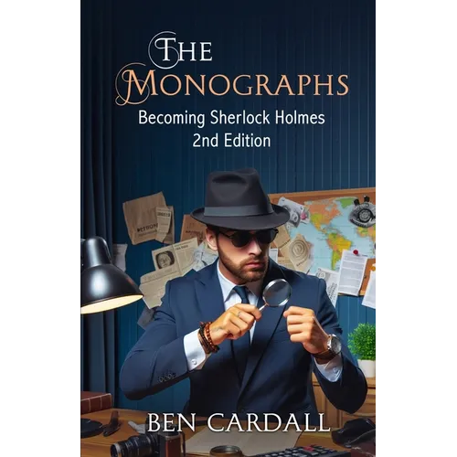 The Monographs: Becoming Sherlock Holmes - Paperback