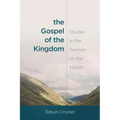 The Gospel of the Kingdom: Studies in the Sermon on the Mount - Paperback