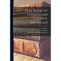 Plat Book of Cheboygan County, Michigan - Paperback