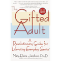 The Gifted Adult: A Revolutionary Guide for Liberating Everyday Genius(tm) - Paperback