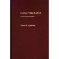 Heitor Villa-Lobos: A Bio-Bibliography - Hardcover