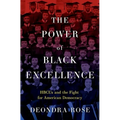 The Power of Black Excellence: Hbcus and the Fight for American Democracy - Hardcover