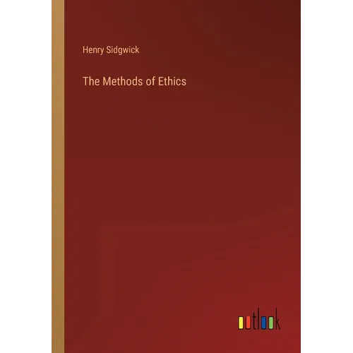 The Methods of Ethics - Paperback