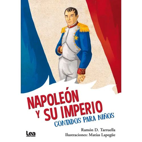 Napoleón Y Su Imperio, Contados Para Niños - Paperback