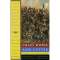 Crazy Horse and Custer: The Parallel Lives of Two American Warriors - Paperback