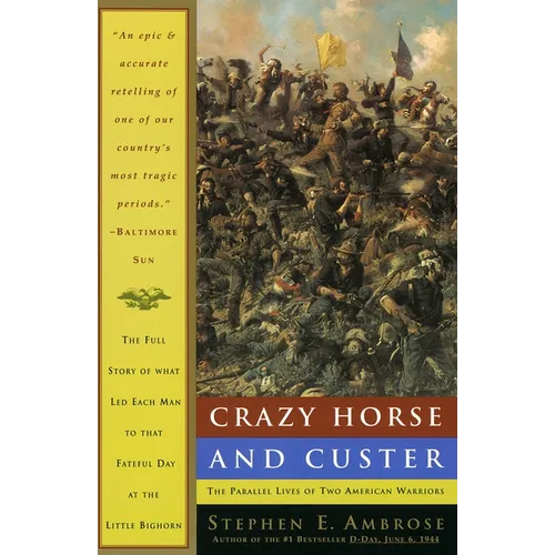 Crazy Horse and Custer: The Parallel Lives of Two American Warriors - Paperback