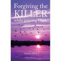 Forgiving the Killer While Grieving Uriah - Paperback