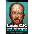 Louis C.K. and Philosophy: You Don't Get to Be Bored - Paperback
