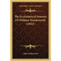 The Ecclesiastical Sonnets Of William Wordsworth (1922) - Paperback