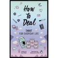 How to Deal: Tarot for Everyday Life - Paperback