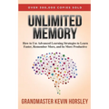 Unlimited Memory: How to Use Advanced Learning Strategies to Learn Faster, Remember More and be More Productive - Paperback