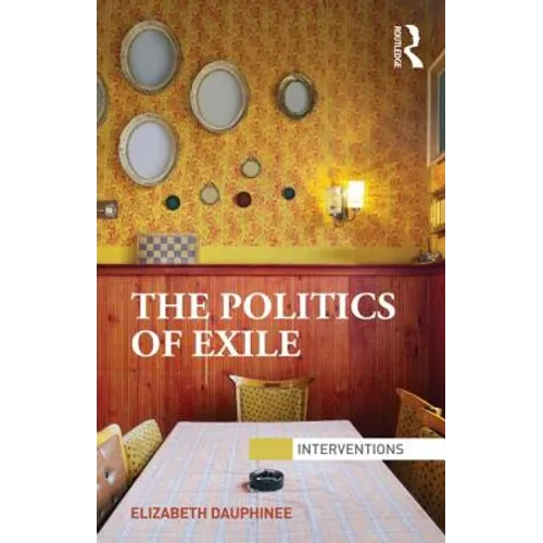 The Politics of Exile - Paperback