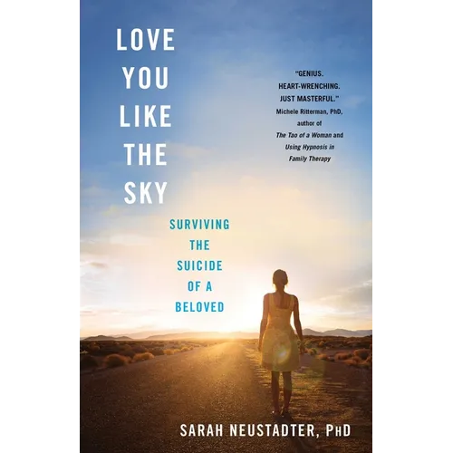 Love You Like the Sky: Surviving the Suicide of a Beloved - Paperback