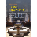 One Baptism: Ecumenical Dimensions of the Doctrine of Baptism - Paperback