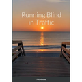 Running Blind in Traffic - Paperback
