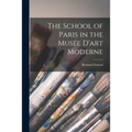The School of Paris in the Musée D'art Moderne - Paperback
