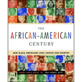 The African-American Century: How Black Americans Have Shaped Our Country - Paperback