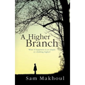 A Higher Branch: What if happiness is as simple as climbing higher? - Paperback