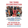 The Third Reconstruction: How a Moral Movement Is Overcoming the Politics of Division and Fear - Paperback