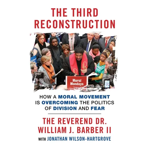 The Third Reconstruction: How a Moral Movement Is Overcoming the Politics of Division and Fear - Paperback