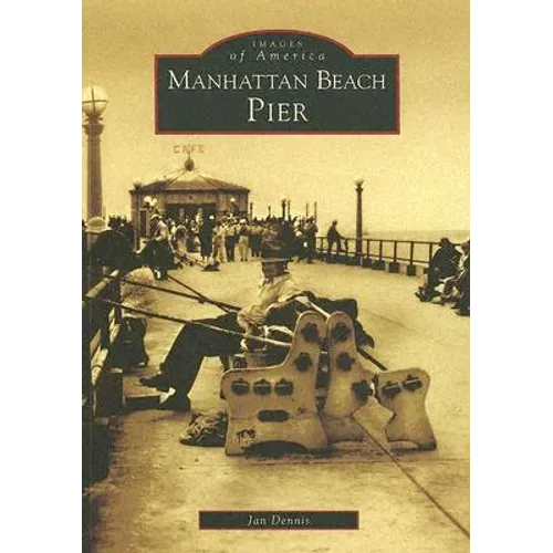 Manhattan Beach Pier - Paperback