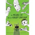 The Missing Cat and The Hungry Dinosaur - Hardcover