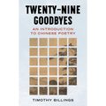 Twenty-Nine Goodbyes: An Introduction to Chinese Poetry - Hardcover