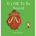 It's OK to be Scared - Hardcover