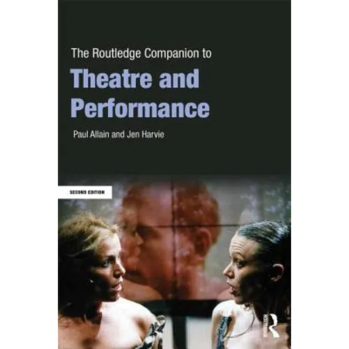 The Routledge Companion to Theatre and Performance - Paperback