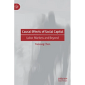 Causal Effects of Social Capital: Labor Markets and Beyond - Hardcover