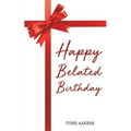 Happy Belated Birthday - Paperback