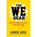 The WE Gear: How Good Teammates Shift from Me to We - Paperback