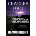 Charles Fort: Prophet of the Unexplained - Paperback