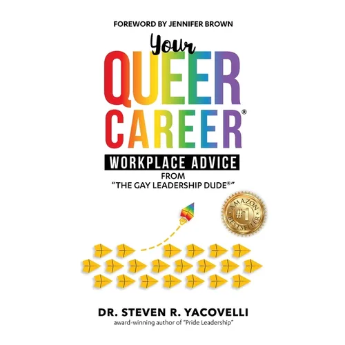 Your Queer Career: Workplace Advice from "The Gay Leadership Dude" - Hardcover