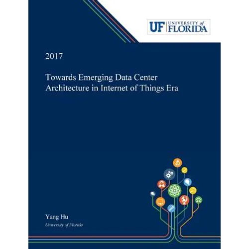 Towards Emerging Data Center Architecture in Internet of Things Era - Paperback
