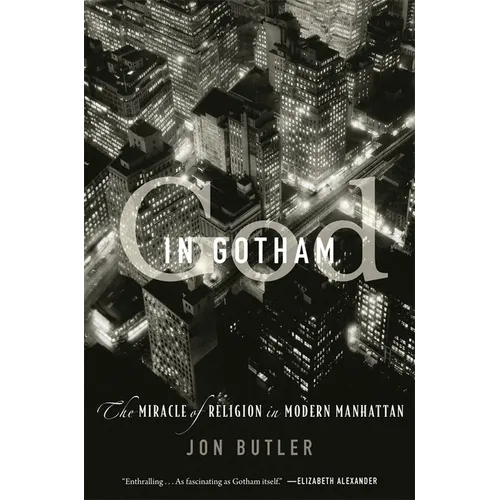 God in Gotham: The Miracle of Religion in Modern Manhattan - Paperback