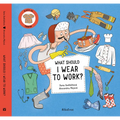 What Should I Wear to Work? - Hardcover