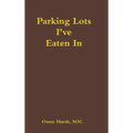 Parking Lots I've Eaten in - Hardcover