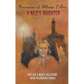 Because of Whose I Am: A Nazi's Daughter - Hardcover