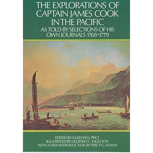 The Explorations of Captain James Cook in the Pacific: As Told by Selections of His Own Journals - Paperback