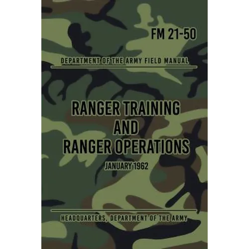 FM 21-50 Ranger Training and Ranger Operations: January 1962 - Paperback