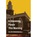 A Glooming Peace This Morning - Paperback
