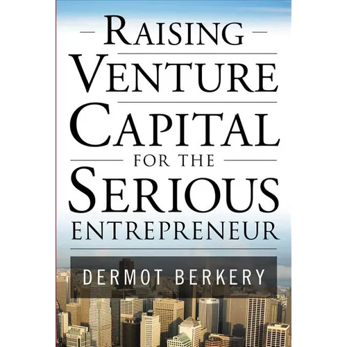 Raising Venture Capital for the Serious Entrepreneur - Hardcover