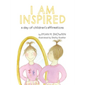 I Am Inspired: A Day of Children's Affirmations - Paperback