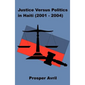 Justice versus Politics in Haiti (2001-2004) - Paperback